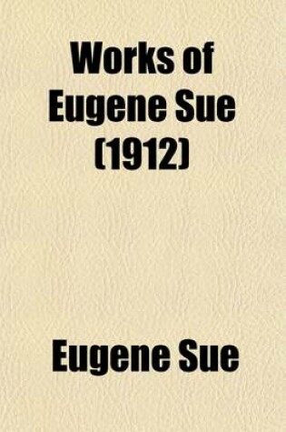 Cover of Works of Eugene Sue Volume 4; The Wandering Jew