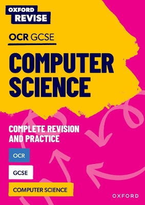 Book cover for Oxford Revise: OCR GCSE Computer Science Complete Revision and Practice