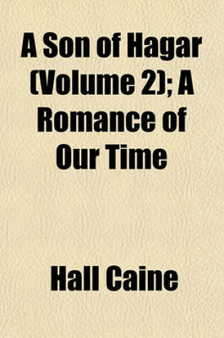 Cover of A Son of Hagar (Volume 2); A Romance of Our Time