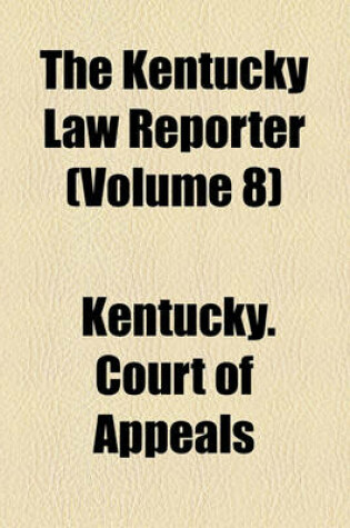 Cover of The Kentucky Law Reporter (Volume 8)