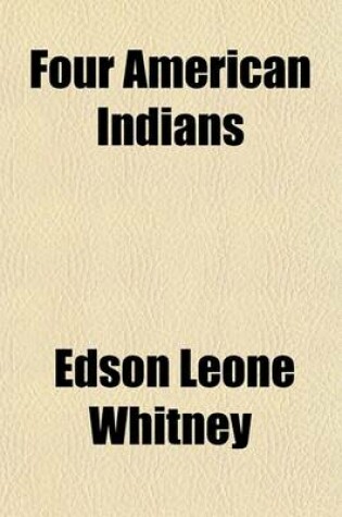 Cover of Four American Indians; King Philip, Pontiac, Tecumseh, Osceola a Book for Young Americans