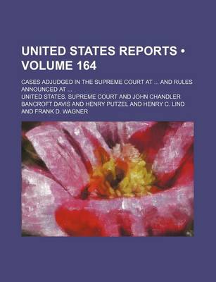 Book cover for United States Reports (Volume 164); Cases Adjudged in the Supreme Court at and Rules Announced at