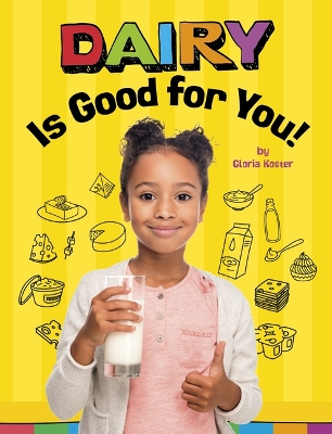 Cover of Dairy Is Good for You!