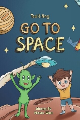 Cover of Ted And Nog Go To Space