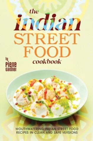 Cover of The Indian Street Food Cookbook