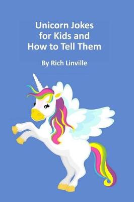 Book cover for Unicorn Jokes for Kids and How to Tell Them