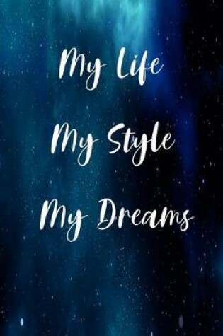 Cover of My Life My Style My Dreams