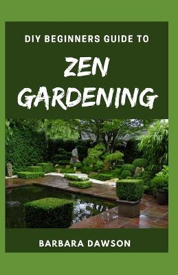 Book cover for DIY Beginners Guide To Zen Gardening