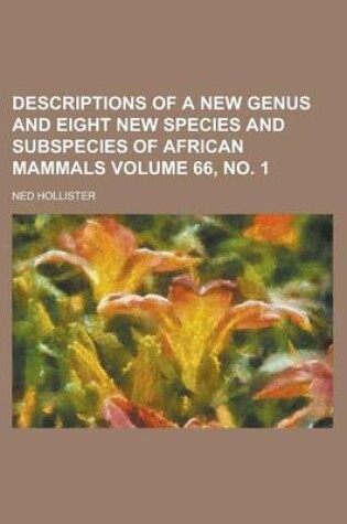 Cover of Descriptions of a New Genus and Eight New Species and Subspecies of African Mammals Volume 66, No. 1