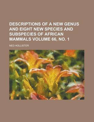 Book cover for Descriptions of a New Genus and Eight New Species and Subspecies of African Mammals Volume 66, No. 1