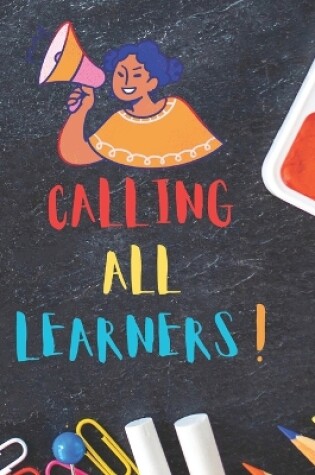 Cover of Calling All Learners!