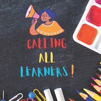 Book cover for Calling All Learners!