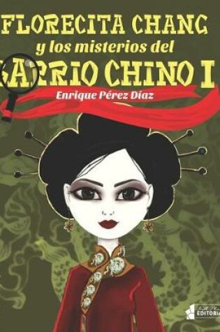 Cover of Florecita Chang y los misterios del Barrio Chino