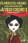 Book cover for Florecita Chang y los misterios del Barrio Chino