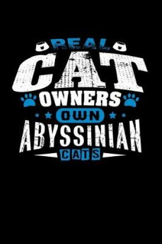 Cover of Real Cat Owners Own Abyssinian Cats