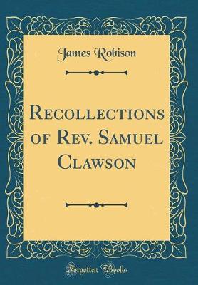 Book cover for Recollections of Rev. Samuel Clawson (Classic Reprint)