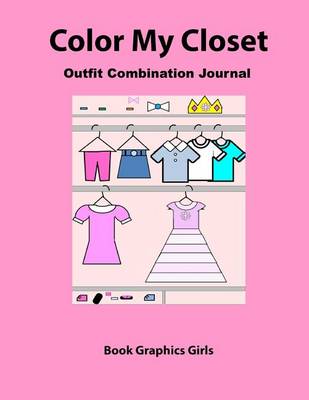 Cover of Color My Closet Outfit Combination Journal