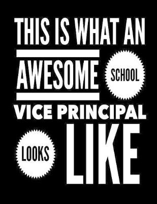 Book cover for This Is What An Awesome School Vice Principal Like