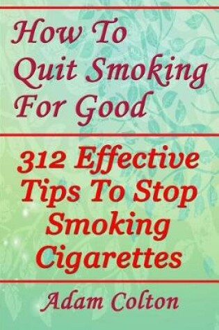 Cover of How To Quit Smoking For Good