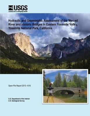 Book cover for Hydraulic and Geomorphic Assessment of the Merced River and Historic Bridges in Eastern Yosemite Valley, Yosemite National Park, California