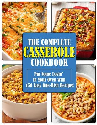 Book cover for The Complete Casserole Cookbook