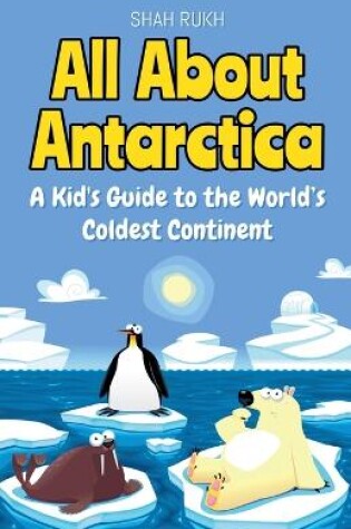 Cover of All About Antarctica