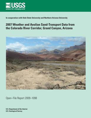 Book cover for 2007 Weather and Aeolian Sand-Transport Data from the Colorado River Corridor, Grand Canyon, Arizona