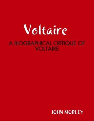 Book cover for Voltaire : A Biographical Critique of Voltaire