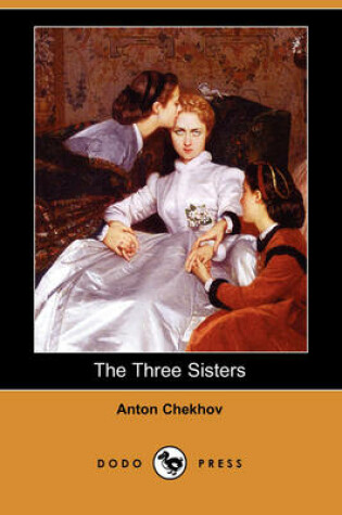 Cover of The Three Sisters (Dodo Press)