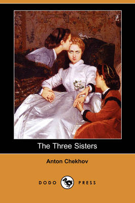 Book cover for The Three Sisters (Dodo Press)