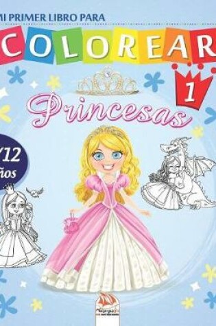 Cover of Mi primer libro para colorear - princesas 1