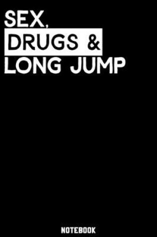 Cover of Sex, Drugs and Long Jump Notebook