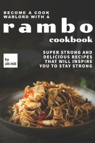 Cover of Become A Cook Warlord with A Rambo Cookbook