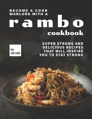 Book cover for Become A Cook Warlord with A Rambo Cookbook