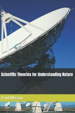 Cover of Scientific Theories for Understanding Nature