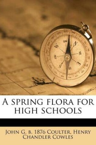 Cover of A Spring Flora for High Schools