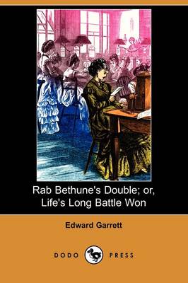 Book cover for Rab Bethune's Double; Or, Life's Long Battle Won (Dodo Press)