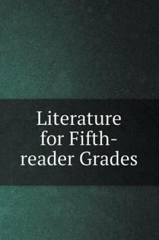 Cover of Literature for Fifth-reader Grades