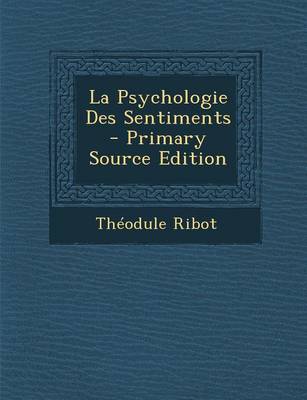 Book cover for La Psychologie Des Sentiments - Primary Source Edition