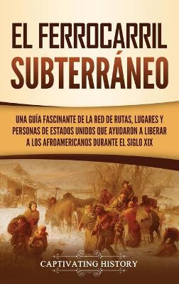 Book cover for El ferrocarril subterraneo