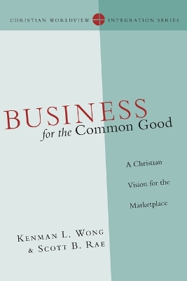 Cover of Business for the Common Good – A Christian Vision for the Marketplace