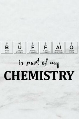 Cover of Buffalo Is Part of My Chemistry