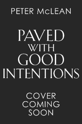 Cover of Paved with Good Intentions