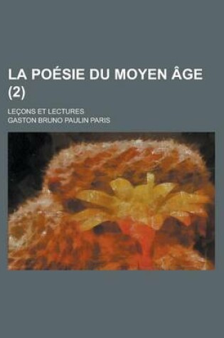 Cover of La Poesie Du Moyen Age; Lecons Et Lectures (2)