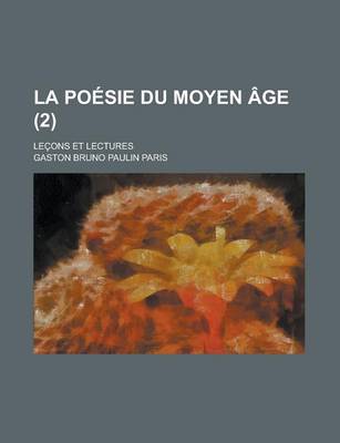 Book cover for La Poesie Du Moyen Age; Lecons Et Lectures (2)