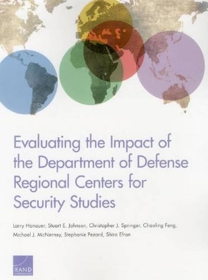 Book cover for Evaluating the Impact of the Department of Defense Regional Centers for Security Studies