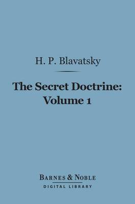 Book cover for The Secret Doctrine, Volume 1 (Barnes & Noble Digital Library)