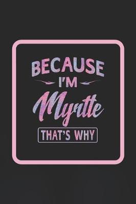 Book cover for Because I'm Myrtle That's Why