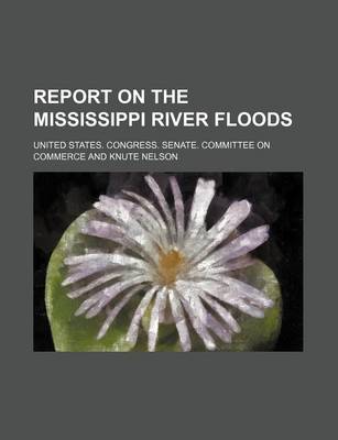 Book cover for Report on the Mississippi River Floods