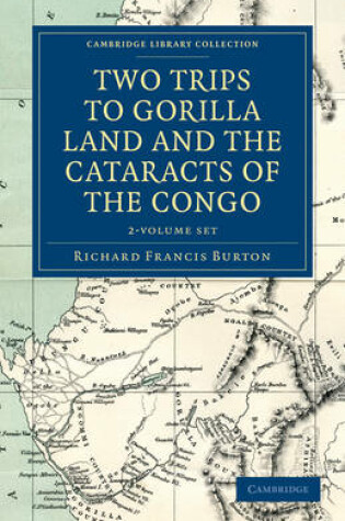 Cover of Two Trips to Gorilla Land and the Cataracts of the Congo 2 Volume Set